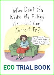 Why Don|t You Write My Eulogy Now So I Can Correct It?: A Mother|s Suggestions