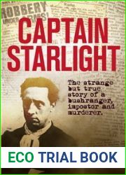 Captain Starlight: the strange but true story of a bushranger, impostor and murderer
