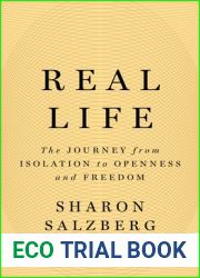 Real Life: The Journey from Isolation to Openness and Freedom