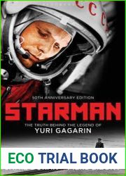 Starman: The Truth Behind the Legend of Yuri Gagarin