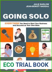 Going Solo: Everything You Need to Start Your Business and Succeed as Your Own Boss