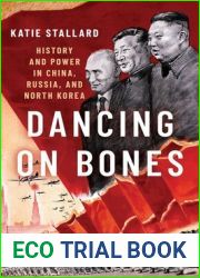 Dancing on Bones: History and Power in China, Russia and North Korea