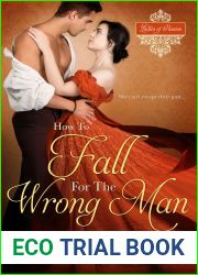 How to Fall for the Wrong Man (Ladies of Passion, #3)