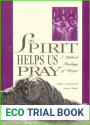 The Spirit Helps Us Pray: A Biblical Theology of Prayer