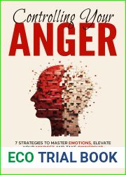 Controlling Your Anger: 7 Strategies to Master Emotions, Elevate Your Mindset and Take Ownership of Your Life
