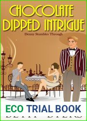 Chocolate Dipped Intrigue : A Violet Carlyle Friends Mystery (Denny Stumbles Through Book 1)