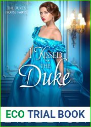 I Kissed The Duke (The Duke|s House Party Book 2)