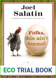 Folks, This Ain|t Normal: A Farmer|s Advice for Happier Hens, Healthier People, and a Better World