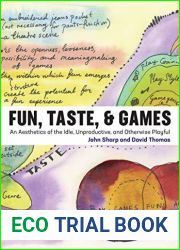 Fun, Taste, and Games: An Aesthetics of the Idle, Unproductive, and Otherwise Playful