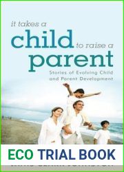 It Takes a Child to Raise a Parent: Stories of Evolving Child and Parent Development