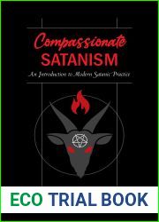 Compassionate Satanism: An Introduction to Modern Satanic Practice