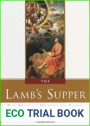 The Lamb|s Supper: The Mass as Heaven on Earth