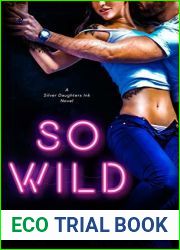 So Wild (Silver Daughters Ink, #1)