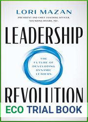 Leadership Revolution: The Future of Developing Dynamic Leaders