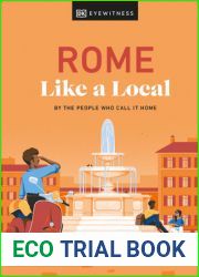Rome Like a Local: By the People Who Call It Home (Local Travel Guide)