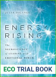 Energy Rising: The Neuroscience of Leading with Emotional Power