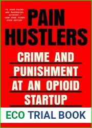 Pain Hustlers: Crime and Punishment at an Opioid Startup Originally published as The Hard Sell