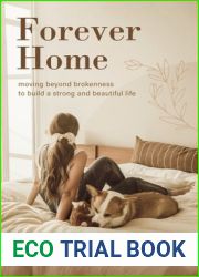 Forever Home: Moving Beyond Brokenness to Build a Strong and Beautiful Life
