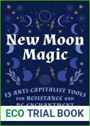 New Moon Magic: 13 Anti-Capitalist Tools for Resistance and Re-Enchantment