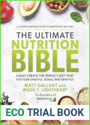 The Ultimate Nutrition Bible: Easily Create the Perfect Diet that Fits Your Lifestyle, Goals, and Genetics