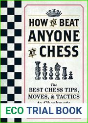 How To Beat Anyone At Chess: The Best Chess Tips, Moves, and Tactics to Checkmate