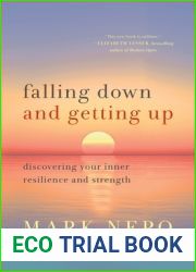 Falling Down and Getting Up: Discovering Your Inner Resilience and Strength