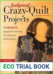 Foolproof Crazy-Quilt Projects: 10 Projects