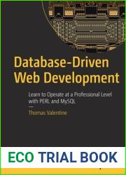 Database-Driven Web Development: Learn to Operate at a Professional Level with PERL and MySQL