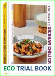 The Book of Sichuan Chili Crisp: Spicy Recipes and Stories from Fly By Jing|s Kitchen [A Cookbook]