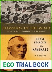 Blossoms in the Wind: Human Legacies of the Kamikaze