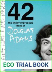 42: The Wildly Improbable Ideas of Douglas Adams