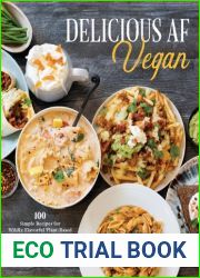 Delicious AF Vegan: 100 Simple Recipes for Wildly Flavorful Plant-Based Comfort Foods