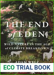 The End of Eden: Wild Nature in the Age of Climate Breakdown