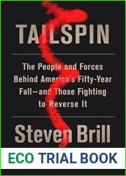Tailspin: The People and Forces Behind America|s Fifty-Year Fall-and Those Fighting to Reverse It