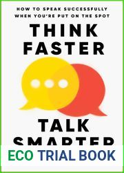 Think Faster, Talk Smarter: How to Speak Successfully When You|re Put on the Spot