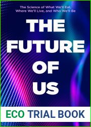 The Future of Us: The Science of What We|ll Eat, Where We|ll Live, and Who We|ll Be