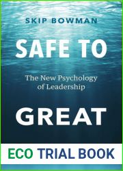 Safe to Great: The New Psychology of Leadership
