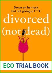 Divorced Not Dead: the most hilarious debut romantic comedy novel of 2023, perfect for fans of Alexandra Potter