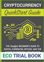 Cryptocurrency QuickStart Guide: The Simplified Beginner|s Guide to Digital Currencies, Bitcoin, and the Future of Decentralized Finance (QuickStart Guides(TM) - Finance)