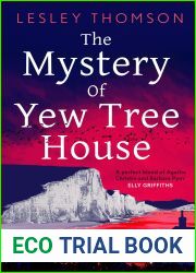 The Mystery of Yew Tree House: The gripping, must-read psychological procedural set during WWII for fans of Elly Griffiths (The Detective|s Daughter Book 9)