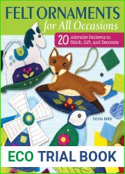 Felt Ornaments for All Occasions: 20 Adorable Patterns to Stitch, Gift, and Decorate (Landauer) Seasonal Designs for a Hare, Owl, Fox, Reindeer, Seahorse, Hot Air Balloon, Pumpkin, Garlands, and More
