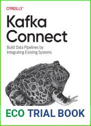 Kafka Connect: Build and Run Data Pipelines