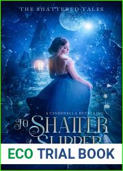 To Shatter A Slipper: A Cinderella Retelling (The Shattered Tales, #1)