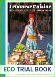 Lebanese Cuisine: The Authentic Cookbook