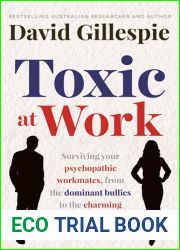 Toxic at Work: Surviving the psychopathic workmates, from the dominant bullies to the charming manipulators