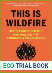 This Is Wildfire: How to Protect Yourself, Your Home, and Your Community in the Age of Heat