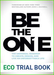 Be the One: The Universal Roadmap to Create, Design, and Live an Unforgettable Life