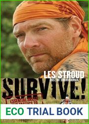 Survive!: Essential Skills and Tactics to Get You Out of Anywhere - Alive