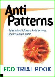 AntiPatterns: Refactoring Software, Architectures, and Projects in Crisis