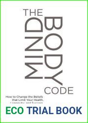 The MindBody Code: How to Change the Beliefs that Limit Your Health, Longevity, and Success